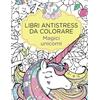 Licenza - Newton Compton Editori Libri antistress da colorare. Magici unicorni