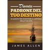 Stargatebook Diventa Padrone del tuo Destino: 10 lezioni per diventare il capitano della tua vita