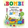 Emme Edizioni Nuovi amici per Franz Formica. I Bombi. Ediz. a colori