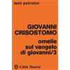 Città Nuova Omelie sul Vangelo di Giovanni (Vol. 3)