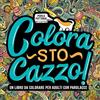 Honey Badger Coloring Colora sto cazzo: Un libro da colorare per adulti con parolacce