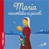 San Paolo Edizioni Maria raccontata ai piccoli. La fede in tasca