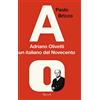RIZZOLI NARRATIVA Adriano Olivetti, un italiano del Novecento