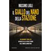 Newton Compton Editori Il giallo del nano della stazione