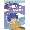 Buk Buk Nina nel pallone. Ediz. illustrata