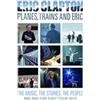 Ear Music Eric Clapton - Planes, Trains And Eric (Mid And Far East Tour 2014) (Blu-Ray Disc)