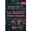 Santelli La radio, storie e curiosità. Per chi la fa e l'ascolta, dalla valvola al web