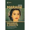 Marlin (Cava de' Tirreni) Sguardo a Oriente. Reportage, ricordi, racconti di un continente affascinante