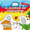 San Paolo Edizioni La parabola del seminatore. Le Giocaparabole. Ediz. illustrata