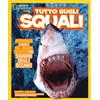 WS WHITE STAR PUBLISHERS Tutto sugli squali. Ediz. a colori