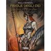 Sergio Bonelli Editore Favole degli dei. Eroi, creature e divinità della mitologia greca. Ediz. a colori