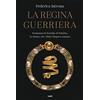 TRE60 La regina guerriera. Il romanzo di Zenobia di Palmira, la donna che sfidò l'Impero romano
