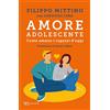 RIZZOLI NARRATIVA Amore adolescente. Come amano i ragazzi d'oggi