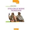 Scholé Etica delle nuove tecnologie. Nuova ediz. Adriano Fabris