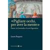 Carocci «Pigliare occhi, per aver la mente». Dante, la «Commedia» e le ar... Laura Pasquini