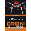 IBN Il pilota di droni. Guida ai Sapr. Aggiornato alla 2ª versione (1... Giancarlo Stretti