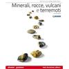 Bovolenta Minerali, rocce, vulcani e terremoti. Con e-book. Con espansione ... Fabio Fantini
