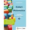 Petrini Colori della matematica. Ediz. azzurra smart. Con Quaderno di inc... Leonardo Sasso