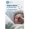 Mondadori Il linguaggio segreto dei neonati Tracy Hogg;Melinda Blau