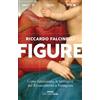 Einaudi Figure. Come funzionano le immagini dal Rinascimento a Instagram. Ediz. a colori Riccardo Falcinelli