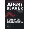 Rizzoli L'ombra del collezionista Jeffery Deaver