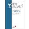 San Paolo Edizioni L' attesa. Diario: 1973-1975 Divo Barsotti