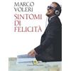 Castelvecchi Sintomi di felicità Marco Voleri