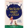 De Agostini Il fantastico viaggio di Stella. Un'amicizia ai confini dell'universo Michelle Cuevas