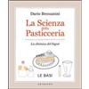 Gribaudo La scienza della pasticceria. La chimica del bignè. Le basi Dario Bressanini