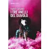 Arkadia I tre anelli del diavolo Fabio Casano