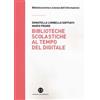Editrice Bibliografica Biblioteche scolastiche al tempo del digitale Donatella Lombello Soffiato;Mario Priore