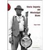 Postmedia Books Storia segreta del Mississippi Blues Roger Stolle