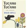 Lapis Tucano il tucano. Ediz. a colori David McKee