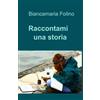 ilmiolibro self publishing Raccontami una storia Biancamaria Folino