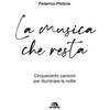 Arcana La musica che resta. Cinquecento canzoni per illuminare la notte Federico Pistone