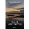 EBS Print Tracce mediterranee. La dieta Med attraverso dieci storie non del tutto inventate Paolo Morelli