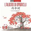 Cina in Italia L'albero di ombrelli. Ediz. italiana e cinese Bai Bing