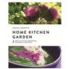 Nomos Edizioni Home kitchen garden. Orto in città. Botanica, cucina e lifestyle Sandra Longinotti;Marino Visigalli
