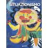 Giunti Psychometrics Situazionismo. Ediz. a colori