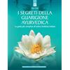 Edizioni Il Punto d'Incontro I segreti della guarigione ayurvedica. La guida più completa all'... Maya Tiwari