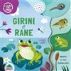 Editoriale Scienza Girini e rane. Il ciclo della vita. Ediz. a colori