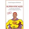 COMPAGNIA EDITORIALE ALIBERTI Super sticazzi. La filosofia del metodo e l'arte di sbattersene il c***o