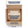 Luiss University Press Italiani poca gente. Il Paese ai tempi del malessere demografico