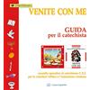 Il Pozzo di Giacobbe Venite con me. Guida per il catechista. Sussidio operativo al catechismo C.E.I. per la catechesi biblica e l'iniziazione cristiana.