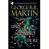 MONDADORI Il trono di spade. Uno scontro di re (Libro 2)