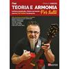 Dantone Edizioni e Musica Teoria e armonia per tutti. Lettura musicale, ritmo e armonia con la chitarra in braccio. Con Video