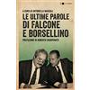 Chiarelettere Le ultime parole di Falcone e Borsellino. Nuova ediz.