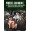 Artemide Film Nutriti di fragole - La resistenza verde di Paride Allegri