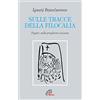 Paoline Editoriale Libri Sulle tracce della filocalia. Pagine sulla preghiera esicasta