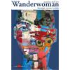 Miraggi Edizioni Wanderwoman. Monologhi, racconti e trallallà